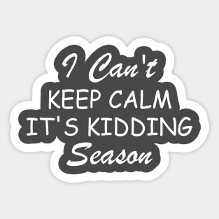 I can't keep calm it's kidding season, Show Boer Goat Sticker